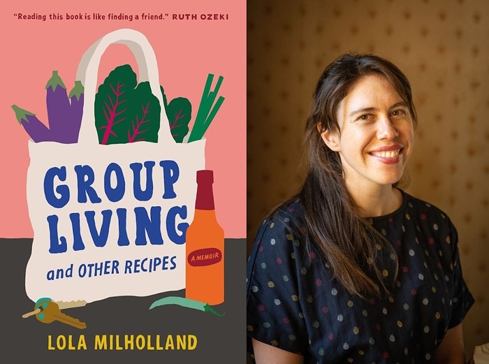 How Lola Milholland Cooked Up Group Living and Other Recipes